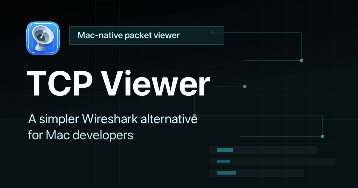 Cover Image for TCP Viewer: Best alternative to Wireshark for Mac